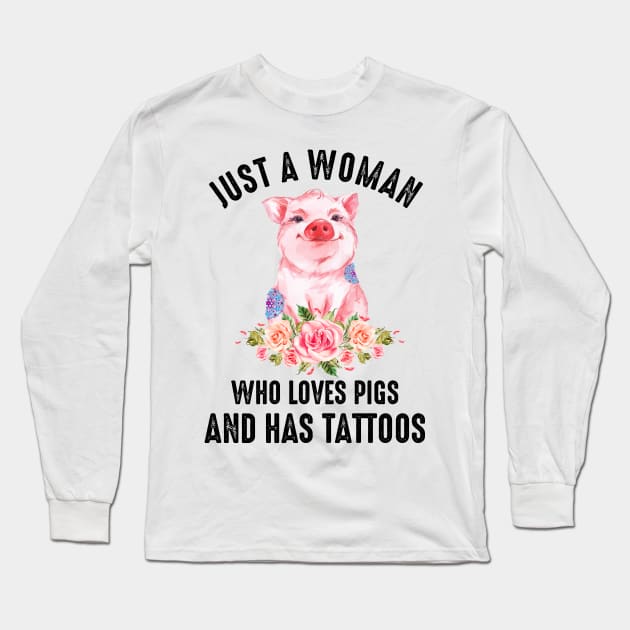 Just A Woman Who Loves Pigs And Has Tattoos Long Sleeve T-Shirt by LotusTee